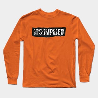 It's Implied - block Long Sleeve T-Shirt